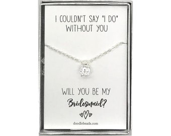 Gold or Silver CZ Solitaire Necklace, Bridesmaid gift, bridesmaid PROPOSAL gift, I couldn't say I do without you, maid of honor Jewelry card