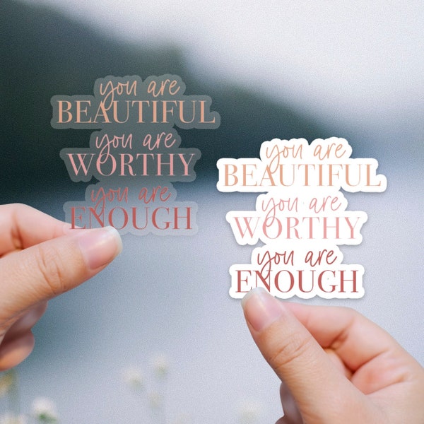 You are Beautiful, You are Worthy, You are Enough, Mirror Self Affirmations Sticker Decal, Positive Sticker Quotes for Women, Teen Girl Gift