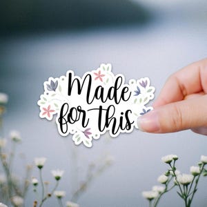 Estás hecho para esta calcomanía inspiradora para mujeres y adolescentes, calcomanía de vinilo resistente al agua para botellas de agua, regalo para el día de la madre y graduación
