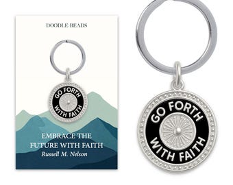 Go Forth With Faith Keychain, LDS Missionary Graduation Present, Confidence Gift, Christian Keyring, President Russell M. Nelson Quote Card