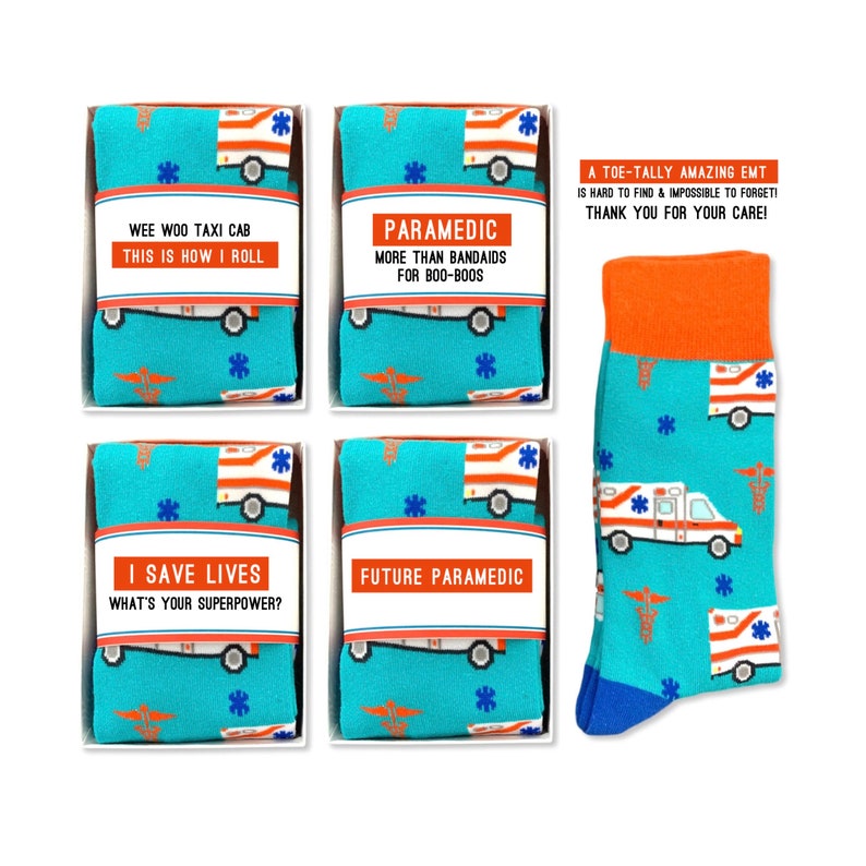 May include: Four boxes of socks with different designs featuring an ambulance and the text "Wee Woo Taxi Cab This Is How I Roll", "Paramedic More Than Band-Aids For Boo-Boos", "I Save Lives What's Your Superpower?", and "Future Paramedic". A single sock with an orange cuff and a blue heel is shown with the text "A Toe-Tally Amazing EMT Is Hard To Find & Impossible To Forget! Thank You For Your Care!"