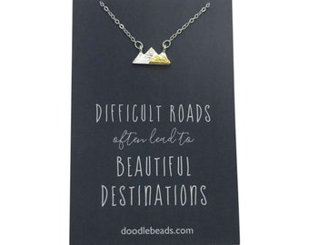 Difficult roads often lead to beautiful destinations, Graduation & Encouragement Gift, Motivational Necklace Message, Mountain Necklace Card