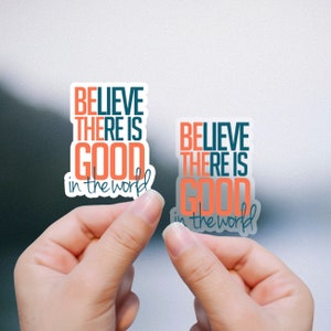 Sei der Gute, glaube, es gibt das Gute in der Welt, positive Affirmationen, Aufkleber Zitate für Wasserflaschen, für Laptops, Abziehbilder, wasserdicht