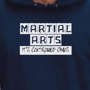 Martial arts: its controlled chaos Unisex Hoodie | martial arts hoodie | martial artist gift