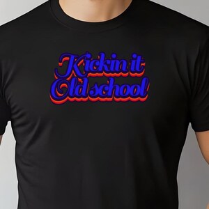 Kicking it old school t shirt | scripted martial arts quote | kickboxing karate taekwondo martial arts unisex t-shirt