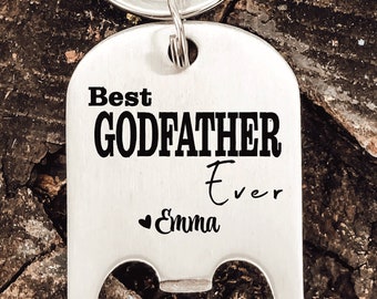 Godfather Bottle Opener Keychain Personalized Keychain Personalized Gift Best Godfather Ever Confirmation Communion Baptism Gift Godfather