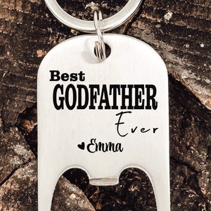 Godfather Bottle Opener Keychain Personalized Keychain Personalized Gift Best Godfather Ever Confirmation Communion Baptism Gift Godfather