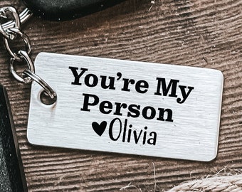 You're My Person Gift You're My Person Keychain Friend Gift for Boyfriend Gift Personalized You are My Person Gift Best Friend Gift Birthday