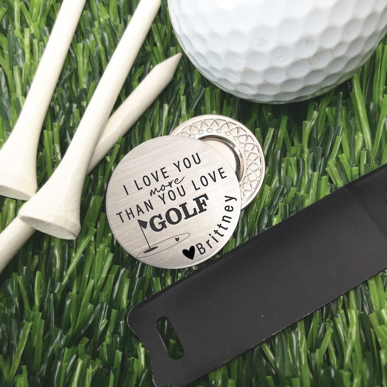 golf marker made from magnetic disc engraved phrase "I Love You More than You Love Golf" and your chosen name