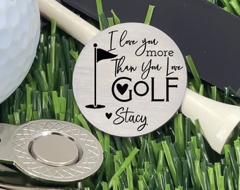 Gift For Him Golf Ball Marker Gift Ideas For Him Golf Gifts for Men Gift Ideas For Him Gift Idea for Him I Love You More than You Love Golf