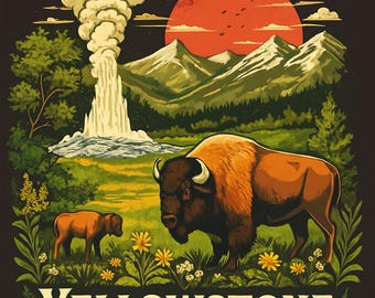 May include: A vintage-style poster for Yellowstone National Park, featuring a bison and calf in a grassy field with wildflowers. The background includes a geyser, mountains, and a setting sun. Text reads "Yellowstone National Park, Wyoming."