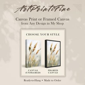 May include: Image showcasing canvas prints and framed canvas art. The image features two examples of artwork: an unframed canvas and a framed canvas, both displaying a watercolor painting of tall grasses. Text on the image reads "ArtPrintiFine" and "Choose Your Style."