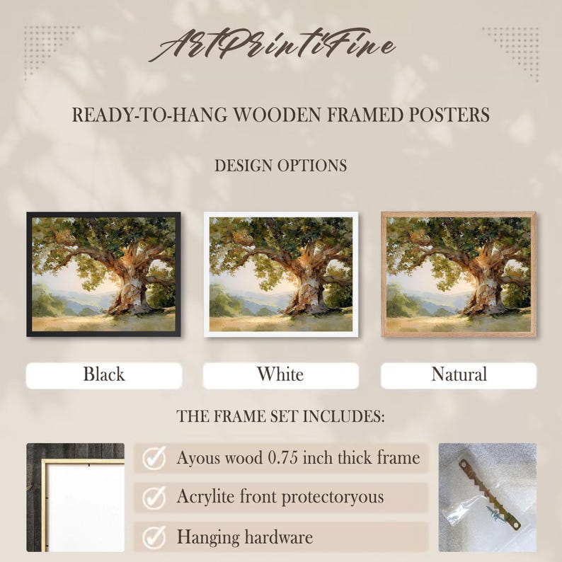 May include: Wooden framed posters with a landscape painting are displayed in black, white, and natural frames. The text reads "READY-TO-HANG WOODEN FRAMED POSTERS" and "DESIGN OPTIONS." The frame set includes a 0.75-inch thick Ayous wood frame, Acrylite front protectoryous, and hanging hardware.