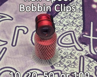 Half Spool Bobbin Clips - 10/20/50/100pack