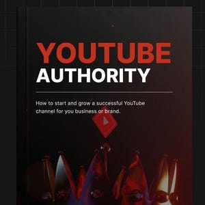 Puede incluir: Una portada de libro roja y negra con el texto "YOUTUBE AUTHORITY" y el lema "Cómo empezar y hacer crecer un canal de YouTube exitoso para tu negocio o marca."