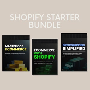 May include: The image showcases a Shopify Starter Bundle with three book covers. The titles are "Mastery of Ecommerce", "Ecommerce with Shopify", and "Dropshipping Simplified". Each book cover has a dark background with white and green text.
