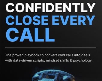 Confidently Close Sales Calls | Master Objections, Build Trust & Increase Conversions With Proven Sales Strategies | Cold Call Success Guide