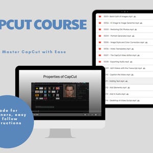 May include: A computer screen displaying a video tutorial on how to use the CapCut video editing app. The video is titled "Properties of CapCut" and shows a close-up of the app's interface. The screen is on a white desk with a blue circle around it that says "Made for beginners, easy to follow instructions". A second computer screen is visible in the background, displaying a list of video tutorials titled "CapCut Course: Master CapCut with Ease".