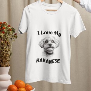 I Love My Havanese Tee, Dog Lover Shirt, Unisex Pet T-Shirt, Gift for Havanese Owners, Cute Dog Apparel, Pet Appreciation Wear
