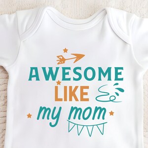 Awesome Like My Mom Baby Bodysuit – Funny Baby Outfit for Mom – Colorful Infant Gift – Cool Mommy & Me Idea – Cotton Baby Shower Present