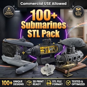 May include: A digital collection of 100+ Submarines STL Pack featuring various 3D printable submarine models in gray, black, and metallic finishes, including a cutaway view showing yellow interior details and a small translucent model.