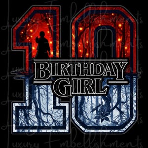 Stranger Things Inspired 10 Birthday Girl PNG – Spooky Monster Design – Kids Birthday Shirt – Digital File