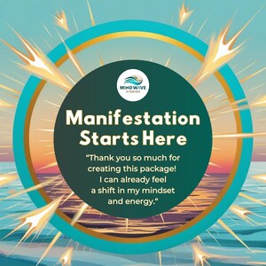 May include: A teal and gold circle with a burst of light rays around it. The circle has a green background with the text "MIND WAVE STUDIOS" and the text "Manifestation Starts Here". Below the circle is a quote: "Thank you so much for creating this package! I can already feel a shift in my mindset and energy."