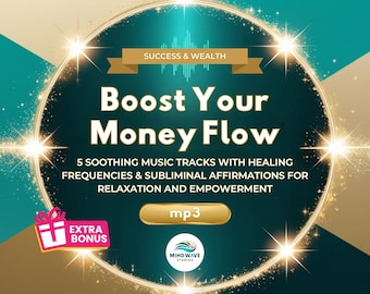 Boost Your Money Flow: 5 Music Tracks with Healing Frequencies & Subliminal Affirmations for Relaxation and Empowerment + BONUS!