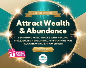 Attira ricchezza e abbondanza senza sforzo: 5 tracce musicali con frequenze curative e affermazioni subliminali per l'emancipazione + BONUS!