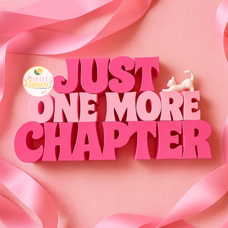 3D Printed 'Just One More Chapter' Book Lover Decor image 5