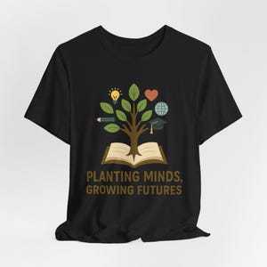 Camiseta para docentes "Sembrando Mentes, Cultivando Futuros" - Regalo inspirador para docentes - Camiseta educativa - Reconocimiento al docente - Moda para el aula imagen 3