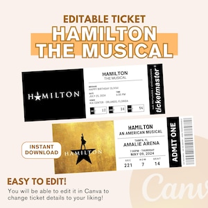 May include: Two editable Hamilton musical tickets with the show's logo and details. One ticket is black and white, the other is gold. The text "Editable Ticket" and "Instant Download" are also visible.