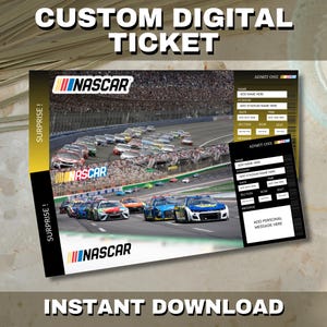May include: A digital NASCAR ticket design with a race car image. The ticket includes fields for name, stadium, date, time, section, row, and seat. Text on the ticket reads "CUSTOM DIGITAL TICKET" and "INSTANT DOWNLOAD."