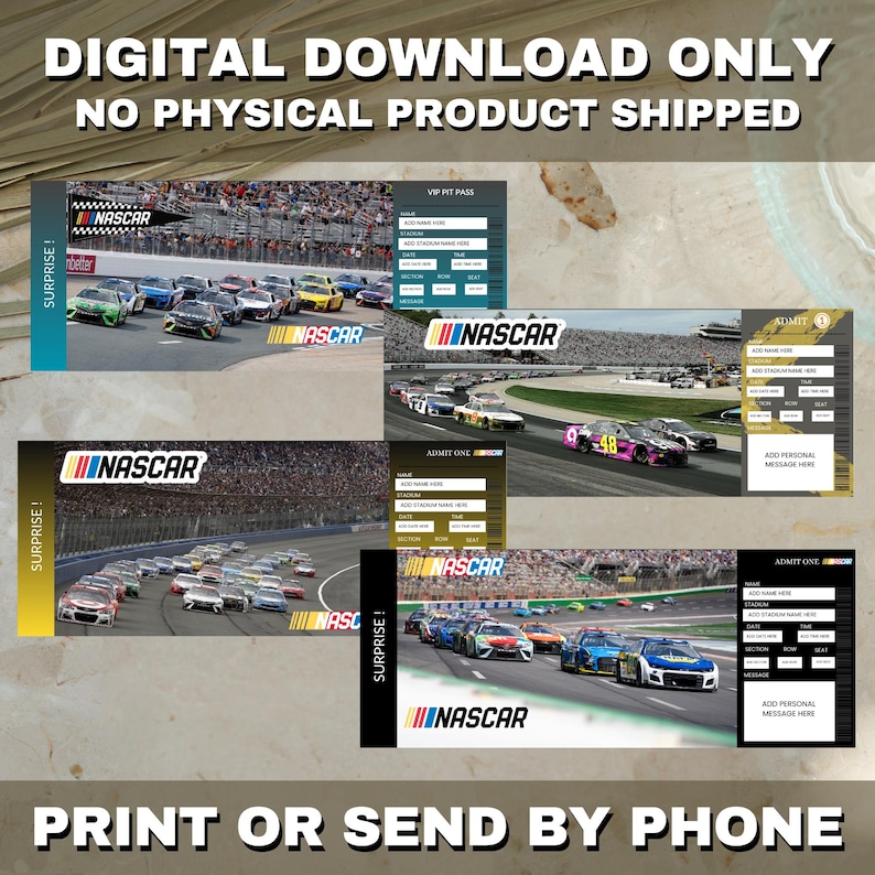 May include: Digital download NASCAR ticket templates. The image shows several ticket designs with race cars on the track. Each ticket includes fields for personalization and the NASCAR logo. The text on the image says "Digital Download Only, No Physical Product Shipped" and "Print or Send by Phone."