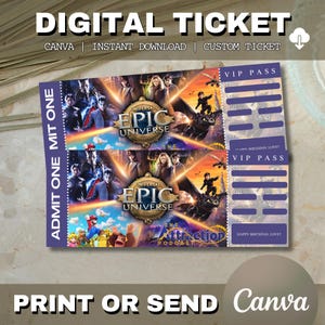 May include: A digital ticket design with the text "DIGITAL TICKET" at the top. The ticket features the "UNIVERSAL EPIC UNIVERSE" logo and characters from various movies. The design includes a VIP pass section and the text "PRINT OR SEND Canva".