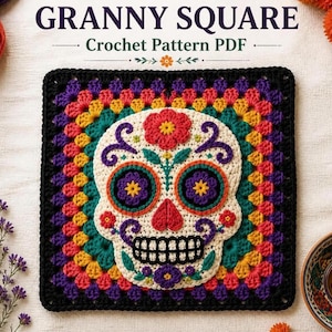 May include: A square crochet pattern PDF titled GRANNY SQUARE Crochet Pattern PDF featuring a central cream-colored skull with colorful floral embroidery details in red, purple, yellow, and teal, surrounded by a multi-colored granny square border.