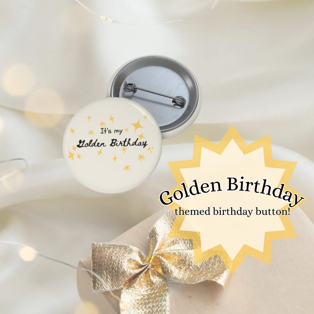 Custom Golden Birthday Pin Buttons, Fun Party Favors, Unique Gifts ...