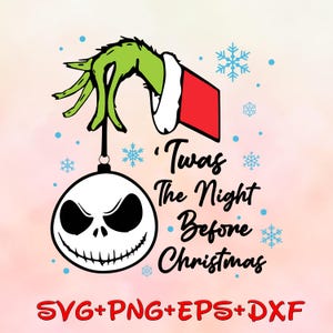 Twas The Night Before Christmas Grinch Hand , Jack Skellington Christmas SVG, Christmas Cut File Cricut Silhouette, Sticker, Svg Eps Dxf Png