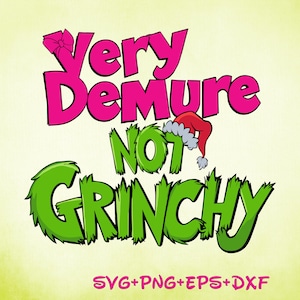 Grinch Very demure SVG png, Grinch Very Demure Not Grinchy SVG, Very Demure Very Mindful SVG, Grinchmas svg png bundle