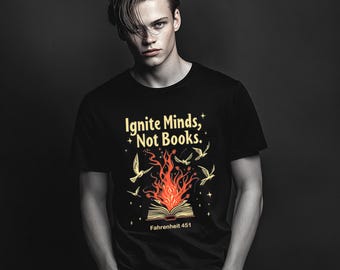 Ignite Minds Not Books, t-shirt unisexe d'inspiration Fahrenheit 451 - cadeau pour les amateurs de livres, t-shirt littéraire, vêtements pour passionnés de lecture