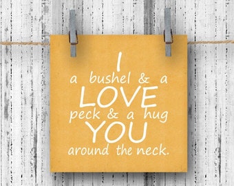 I Love You a Bushel and a Peck -Nursery Rhyme Quote - 5x5 Art Print