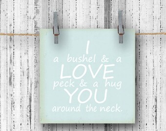 Print - I Love You a Bushel and a Peck -Nursery Rhyme Quote - 5x5 Art Print, Mothers Day Gift, Valentines Day