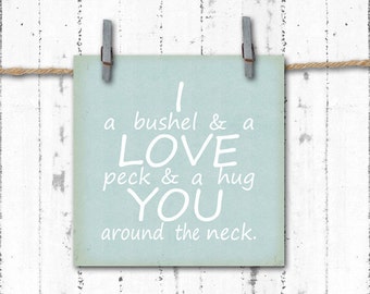 Print - I Love You a Bushel and a Peck -Nursery Rhyme Quote - 5x5 Art Print