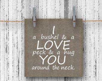 Print - I Love You a Bushel and a Peck -Nursery Rhyme Quote - 5x5 Art Print - valentines day