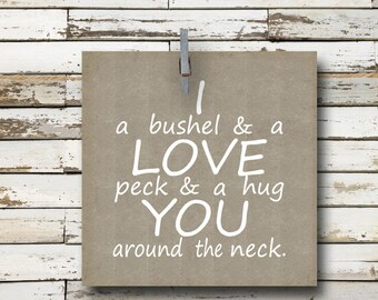 Print - I Love You a Bushel and a Peck -Nursery Rhyme Quote - 5x5 Art Print