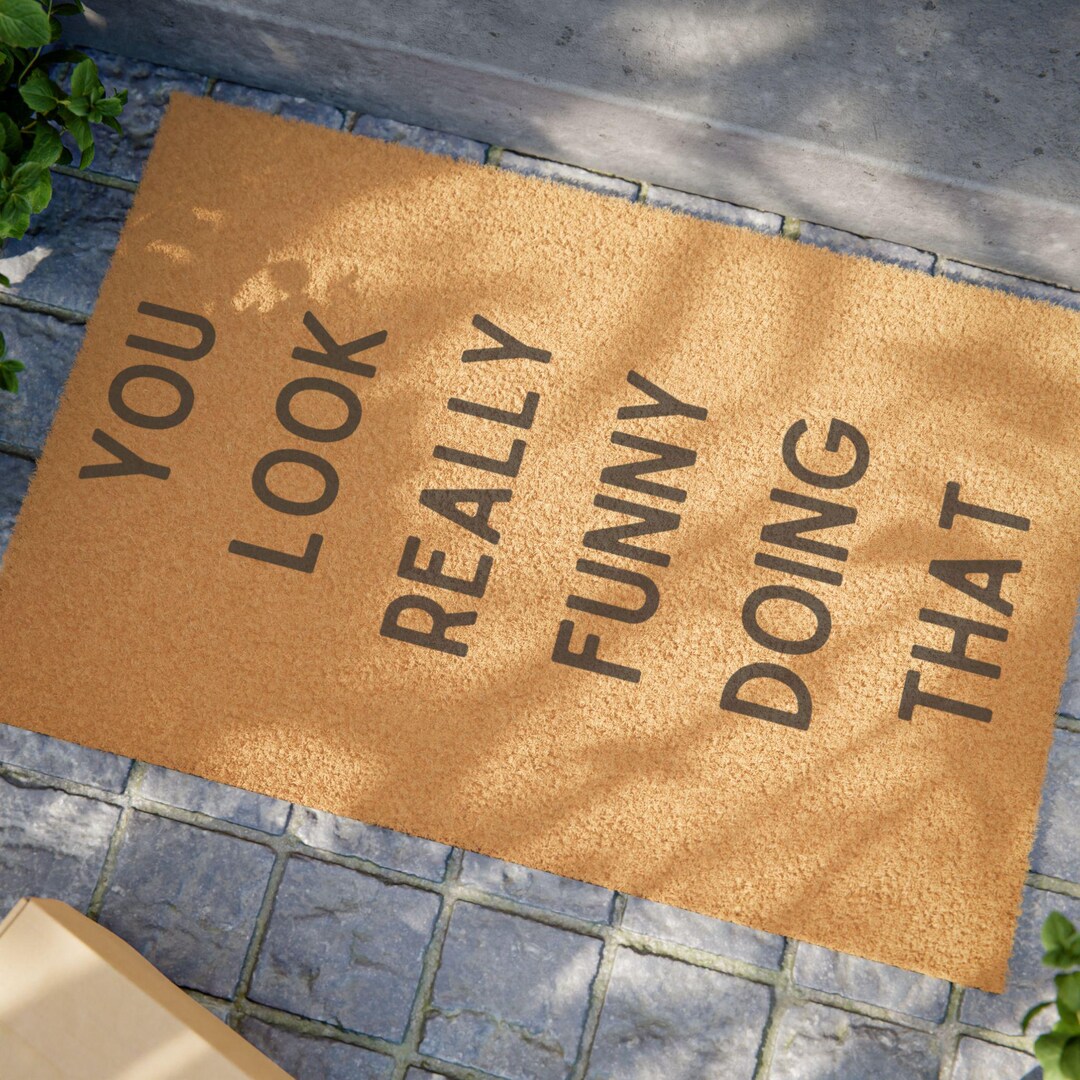 Funny Doormat, Hilarious Mat, Sarcastic Entrance Rug, Novelty — free download
