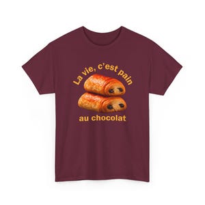 Funny French Shirt, La Vie C'est Pain Au Chocolat Tee, Pastry Lover Apparel, Francophile Clothing, Baker Graphic Tee, French Pun Top image 3