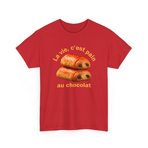Funny French Shirt, La Vie C'est Pain Au Chocolat Tee, Pastry Lover Apparel, Francophile Clothing, Baker Graphic Tee, French Pun Top image 12