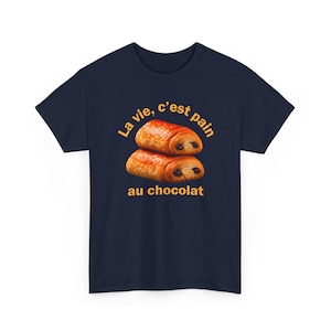 Funny French Shirt, La Vie C'est Pain Au Chocolat Tee, Pastry Lover Apparel, Francophile Clothing, Baker Graphic Tee, French Pun Top image 9