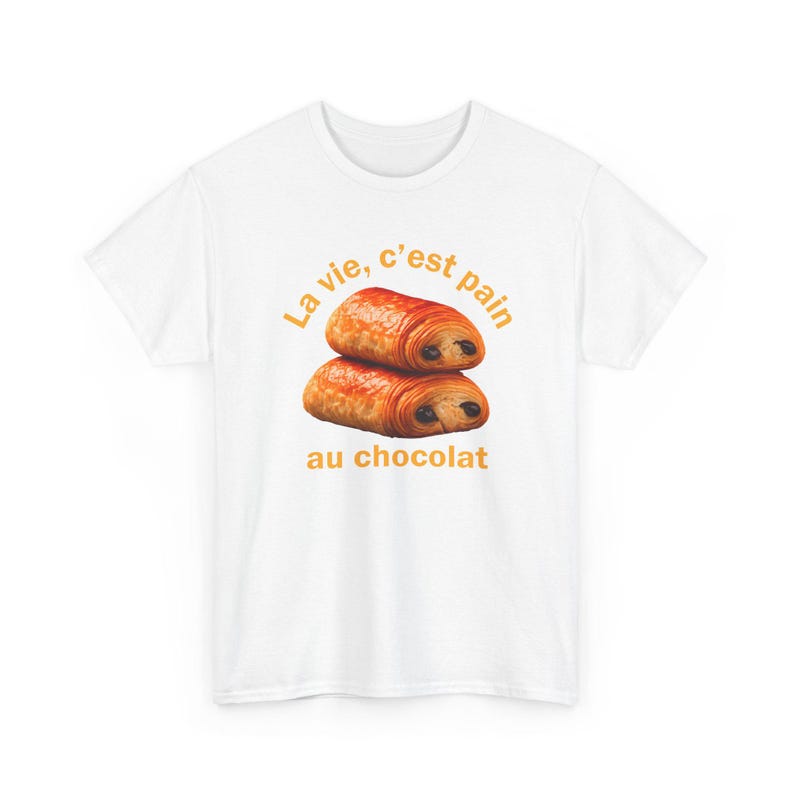Funny French Shirt, La Vie C'est Pain Au Chocolat Tee, Pastry Lover Apparel, Francophile Clothing, Baker Graphic Tee, French Pun Top image 2